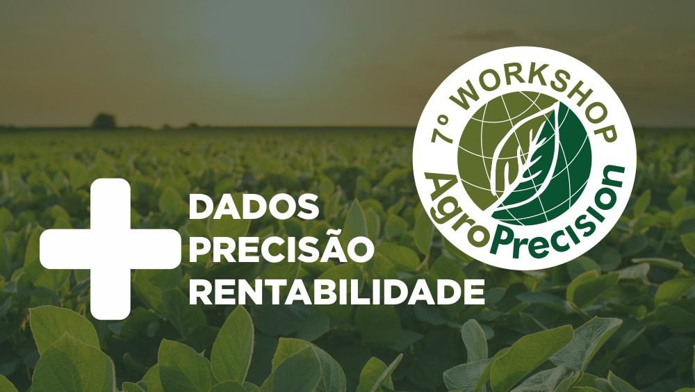7º Workshop Agroprecision reuniu mais de 500 participantes